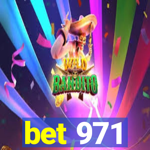 bet 971